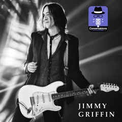 EP57 – Jimmy Griffin (Musician) - Conversations with Calcaterra