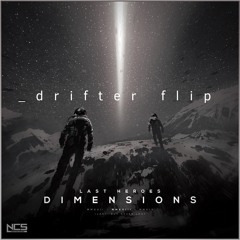 Last Heroes - Dimensions (_drifter flip)
