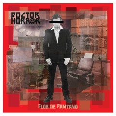 Doctor Horror - Flor de Pantano