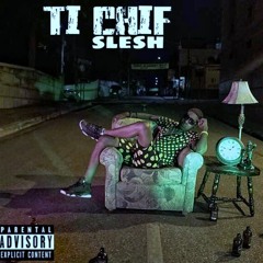 Ti Chif - Slesh
