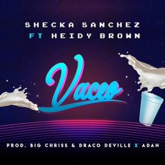 Shecka Sanchez Ft Heidy Brown - Vaceo