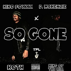 D. McKenzie - So Gone Ft. Nino Foxxx