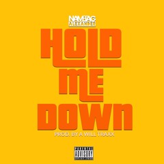 Hold Me Down (Prod. By A Will Traxx)
