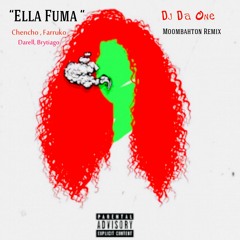 Ella Fuma - Chencho X Farrukox X Darell X Brytiago moombahton Remix