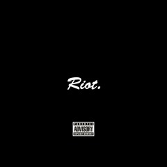 Riot (feat. Rich Float)