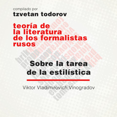Teoría de la literatura de los formalistas rusos: Sobre la tarea de la estilística- V.V. Vinogradov