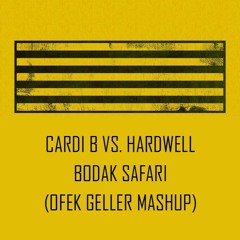 Cardi B Vs. Hardwell Ft. Jewelz & Sparz - Bodak Safari (Ofek Geller Mashup)