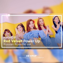 [MASHUP] Red Velvet - Power Up (Russian Roulette ver.) / 레드벨벳 - 파워업 (러시안룰렛 ver.)