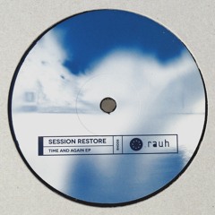 [RH008] Session Restore - Time And Again EP (incl. Stojche Mix)