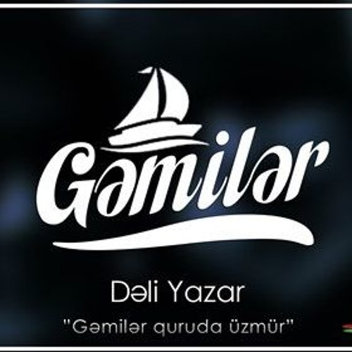 Dəli Yazar - Gəmilər (Azerbaijan Music )