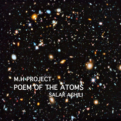 M.H PROJECT - Poem Of The Atoms (feat. Salar Aghili)