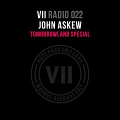 VII Radio 022 - John Askew (Tomorrowland Special)