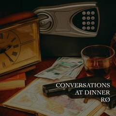 Conversations At Dinner