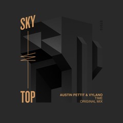 Austin Pettit & Vylano - Time [SkyTop]