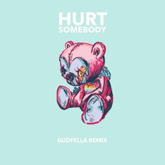 Noah Kahan- Hurt Somebody (GUDFELLA Remix)
