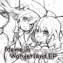 Meme in Wonderland.EP - AYKR0002
