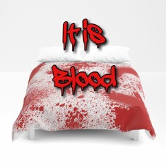 It Is Blood