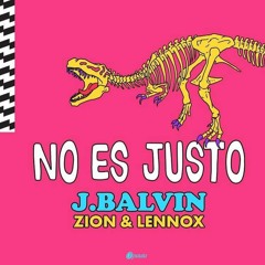 J Balvin Ft Zion & Lennox - No Es Justo (Dj Salva Garcia & Dj Alex Melero 2018 Edit)