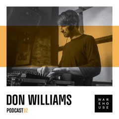 WAREHOUSE PODCAST 02: DON WILLIAMS
