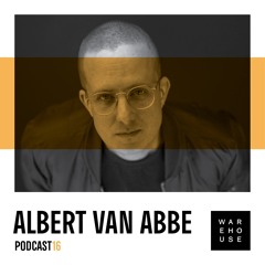 WAREHOUSE PODCAST 16: ALBERT VAN ABBE