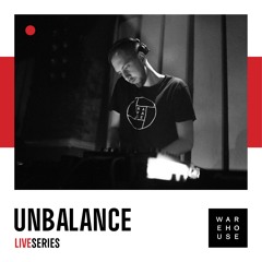 WAREHOUSE LIVE SERIES 19: UNBALANCE