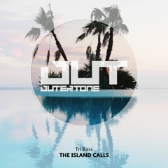 Tri Bass - The Island Calls [Outertone Free Release]