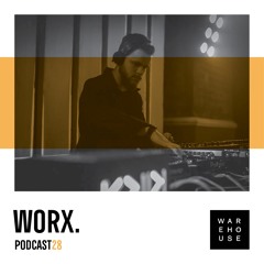 WAREHOUSE PODCAST 28: WORX.