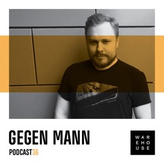 WAREHOUSE PODCAST 36: GEGEN MANN