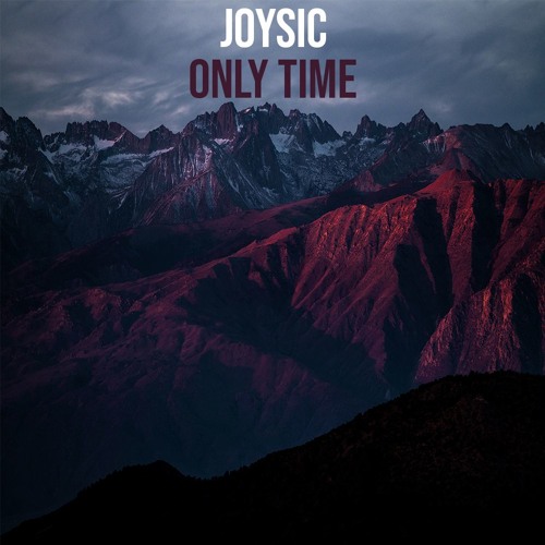 Joysic - Only Time (FREE DOWNLOAD)