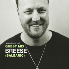 Juno Download Guest Mix - Breese (Balearic)
