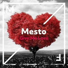 Mesto - Give Me Love (JLENS & Zeus Vocal Edit)