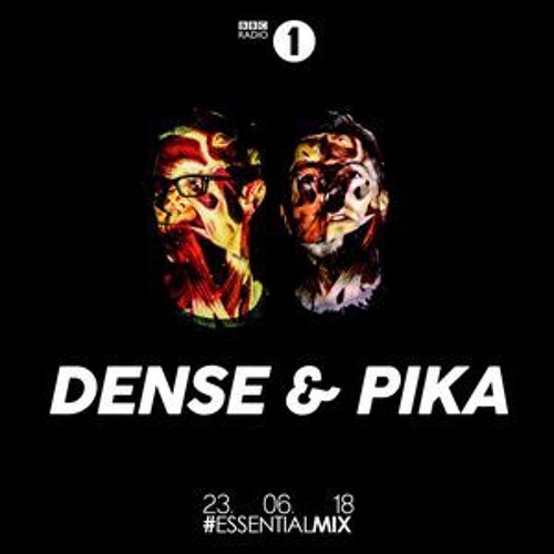 Dense & Pika - Radio 1 Essential Mix 2018
