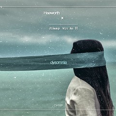 CV039: Haeworth - Dysomnia (ft. Jimmy wit an H)