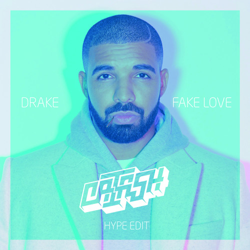 Drake - Fake Love ( CATFISH HYPE EDIT )