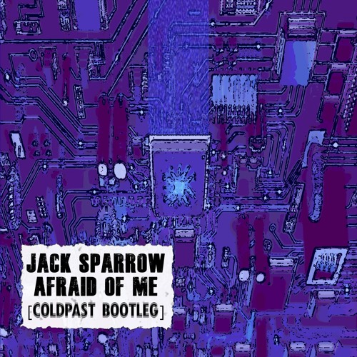 Jack Sparrow - Afraid Of Me (Coldpast Bootleg) [Free Download]