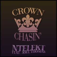 NTELEKT - Crown Chasin (ft. Joel Thomas)