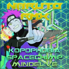 KopophobiA & SpaceChimp & MinDelve - Naruto RMX - 238bpm