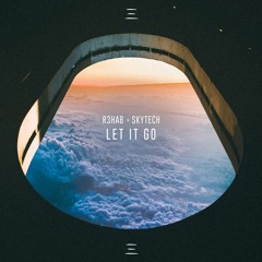 R3HAB x Skytech - Let It Go
