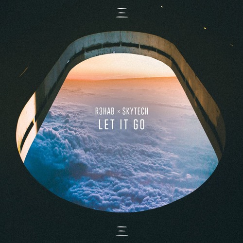 R3HAB x Skytech - Let It Go