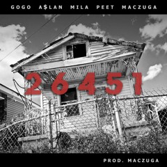 GOGO x A$LAN x MILA x PEET x MACZUGA - 26451 [Prod. Maczuga]