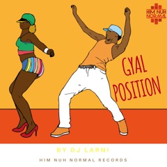 Gyal Position 2018 - Bashment Dancehall Mix By @DJ_Larni
