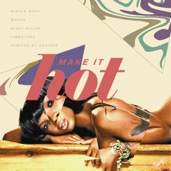 Make It Hot - Nicole Wray ft. Missy Elliot [KGMIX]