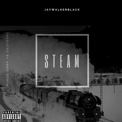 JAYWALKERBLACK - STEAM (prod by anno domini)FREE DL REVERBNATION