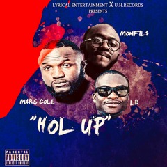 Marscole -HOL UP MARS COLE FT L2B AND MONFIL$