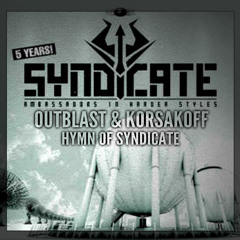 Outblast ft. Korsakoff - Hymn of Syndicate (Official Syndicate Anthem 2011)