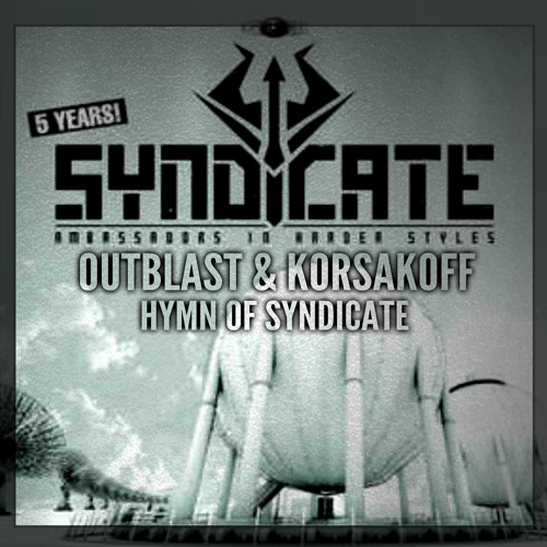 Outblast ft. Korsakoff - Hymn of Syndicate (Official Syndicate Anthem 2011)