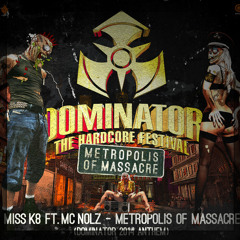 Miss K8 Featuring Mc Nolz - Metropolis Of Massacre (Official Dominator Anthem 2014 Original Mix)