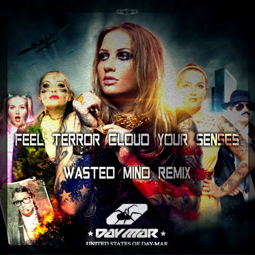 Day-Mar - Feel Terror Cloud Your Senses (Wasted Mind Remix)