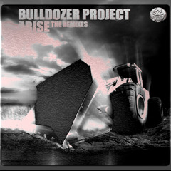 Da Bulldozer Project - Arise (Original)