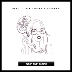 Bleu Clair & Irsan & Devarra - Phone Call
